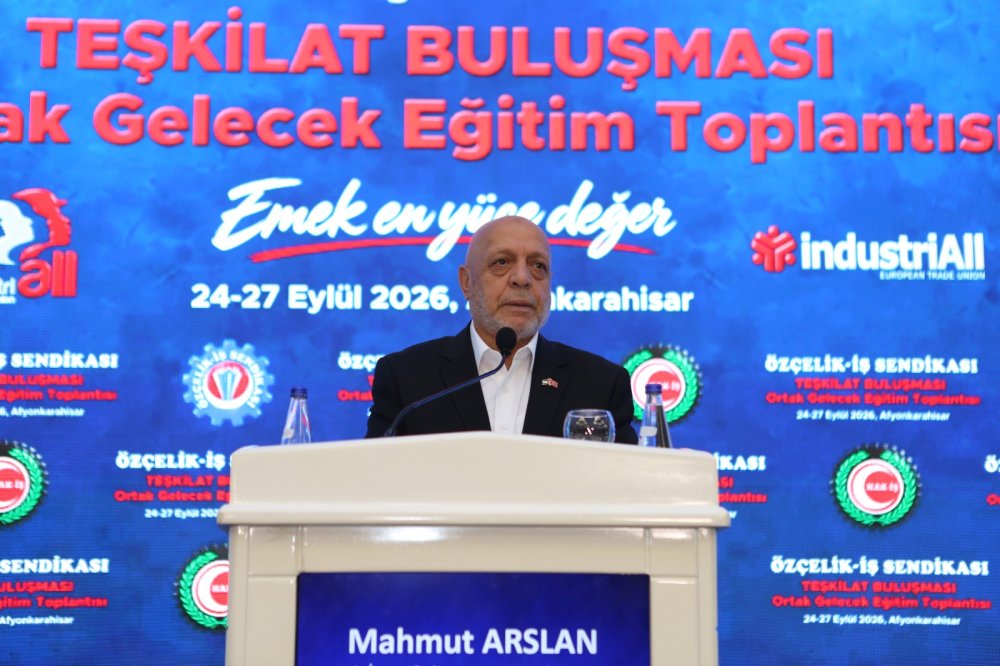ARSLAN, ÖZÇELİK-İŞ SENDİKAMIZIN ORTAK GELECEK EĞİTİM TOPLANTISINA KATILDI